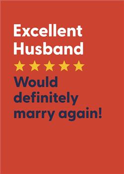 EXCELLENT HUSBAND, WOULD MARRY AGAIN CARD