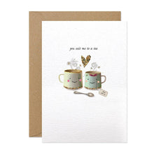 YOU SUIT ME DOWN TO A TEA