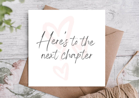 HERE'S TO THE NEXT CHAPTER CARD