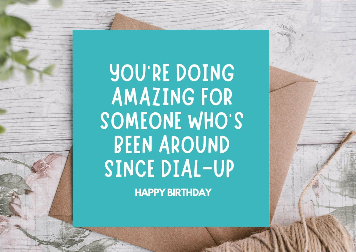 BEEN AROUND SINCE DIAL-UP CARD