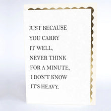 JUST BECAUSE YOU CARRY IT WELL