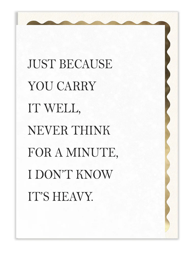JUST BECAUSE YOU CARRY IT WELL