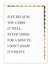 JUST BECAUSE YOU CARRY IT WELL