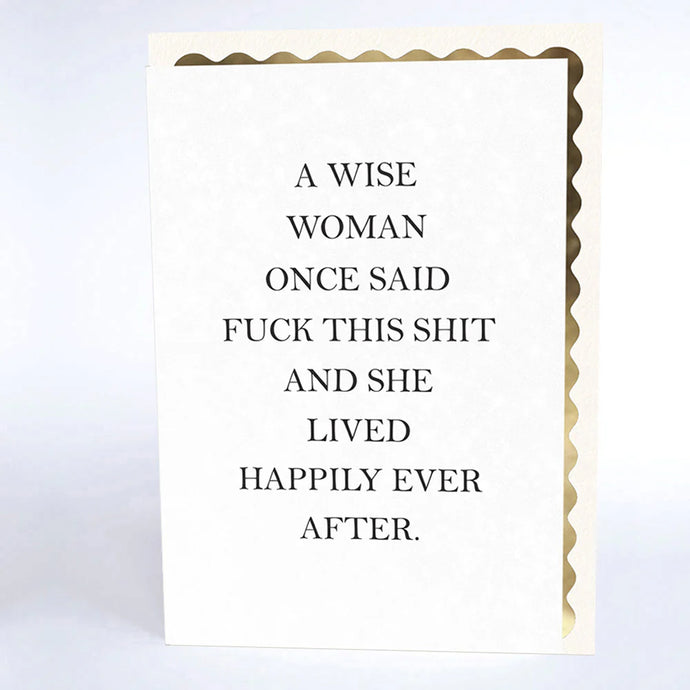 A WISE WOMAN ONCE SAID CARD