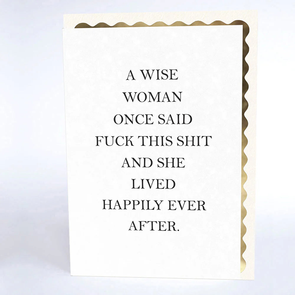 A WISE WOMAN ONCE SAID CARD