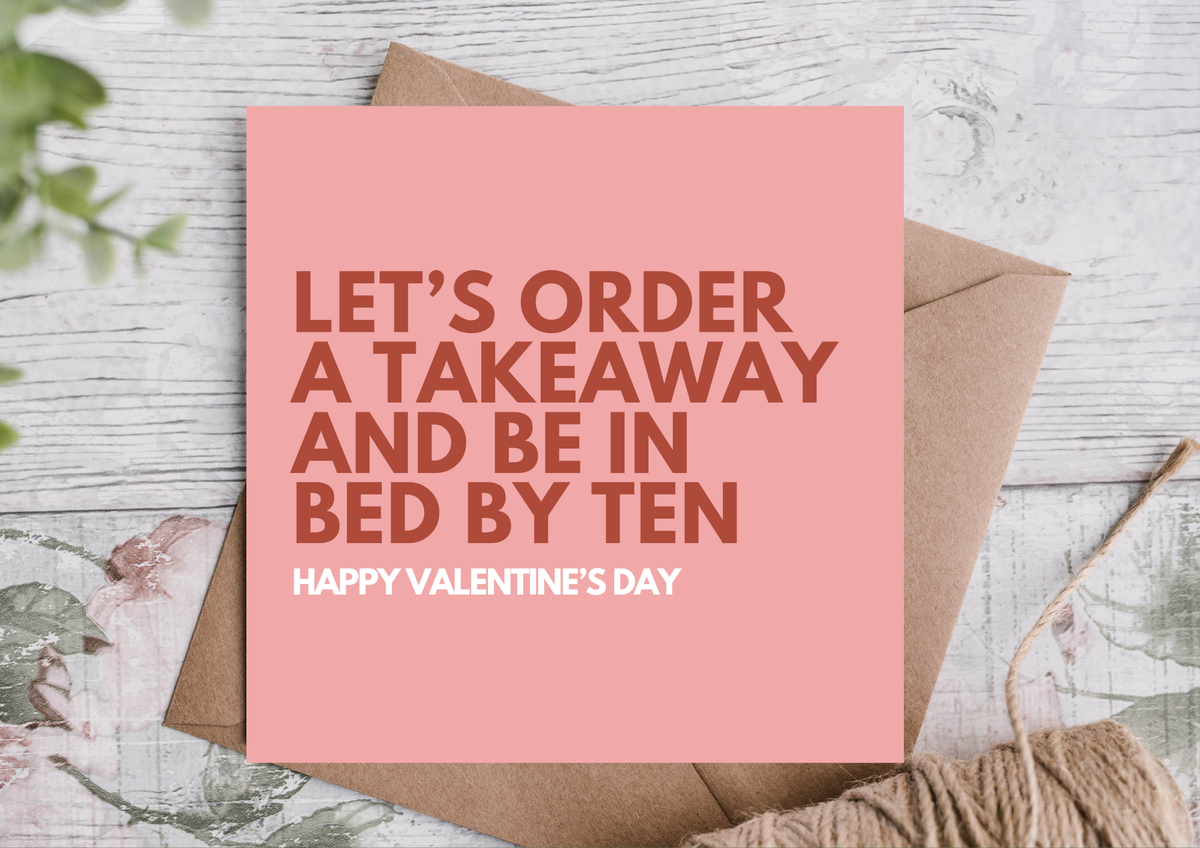 LETS ORDER A TAKEAWAY AND BE IN BED BY TEN