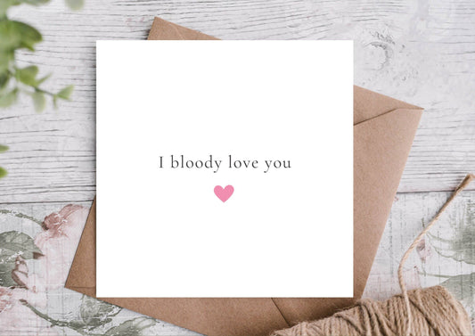 I BLOODY LOVE YOU CARD