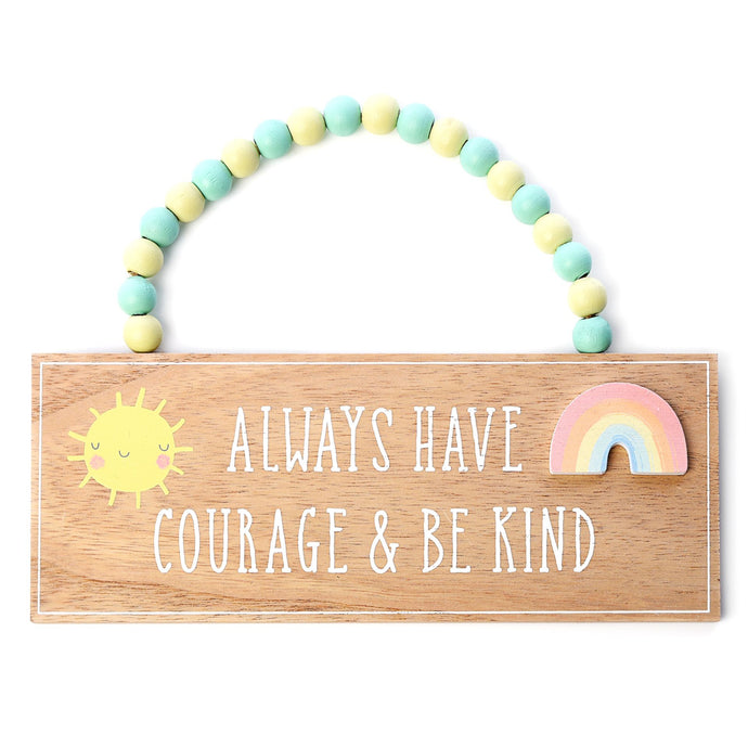 ALWAYS HAVE COURAGE HANGING PLAQUE