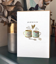 YOU SUIT ME DOWN TO A TEA