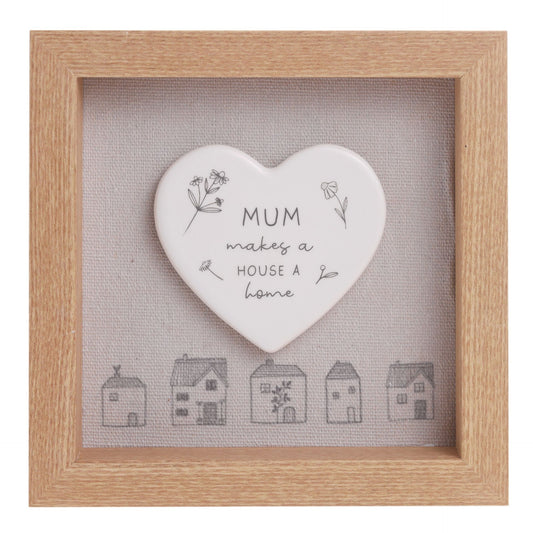 MUM MAKES A HOUSE A HOME FRAMED CERAMIC HEART