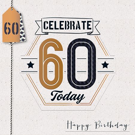 CELEBRATE 60 TODAY